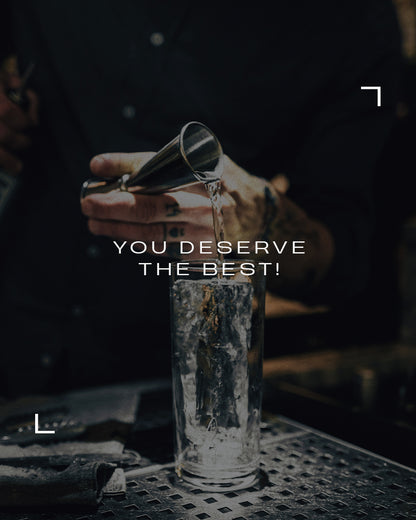 You deserve the best!